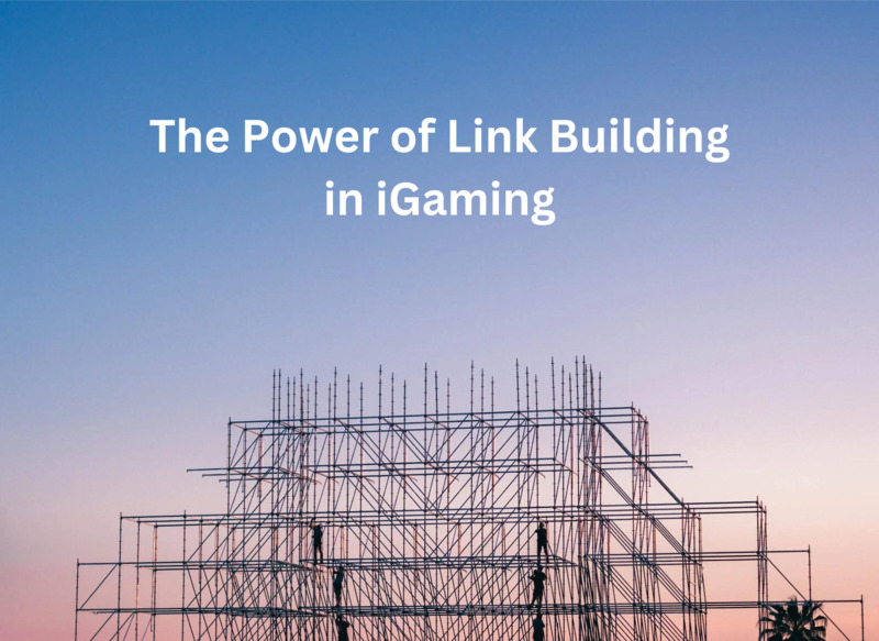 the power of link building iGaming SEO